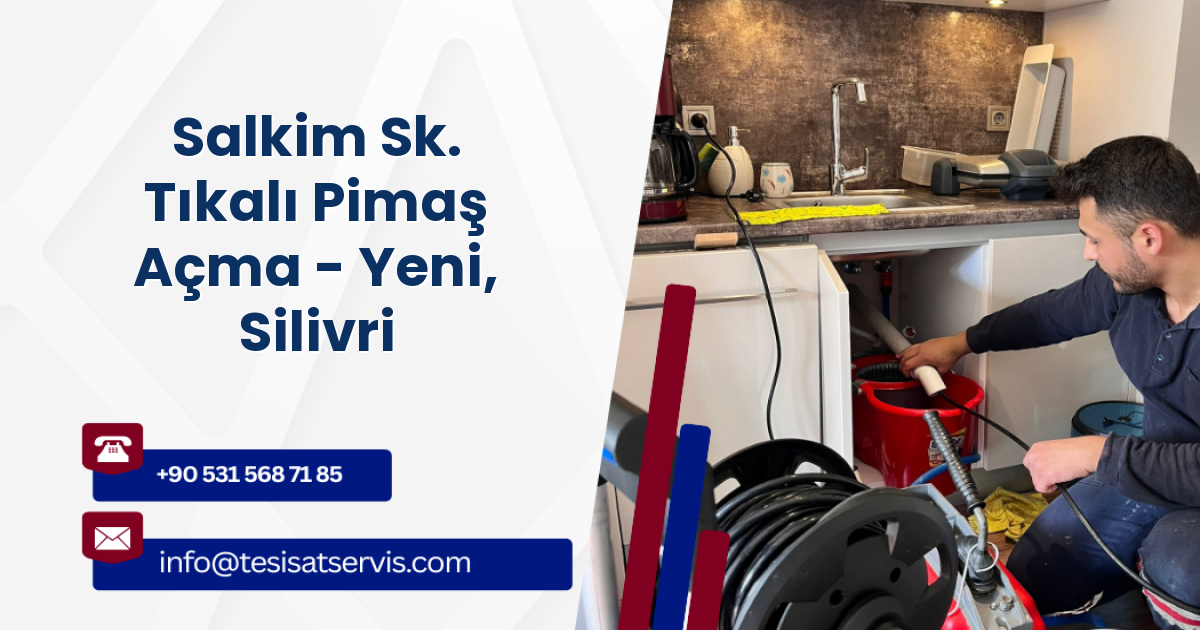 Salkim Sk. Tıkalı Pimaş Açma - Yeni, Silivri