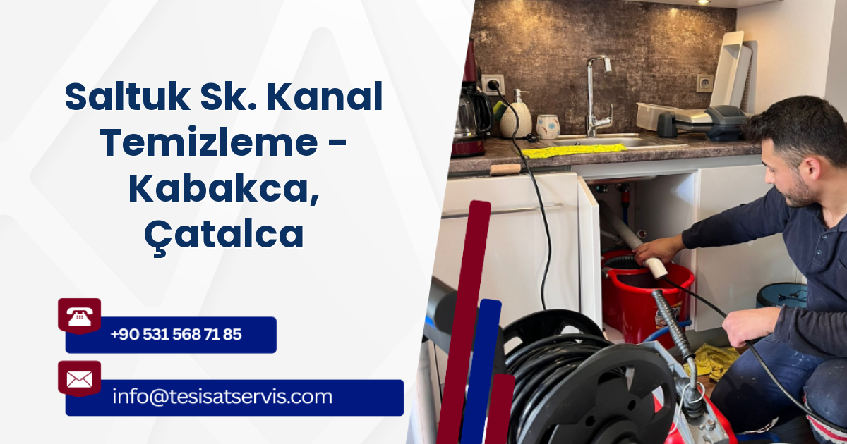 Saltuk Sk. Kanal Temizleme - Kabakca, Çatalca