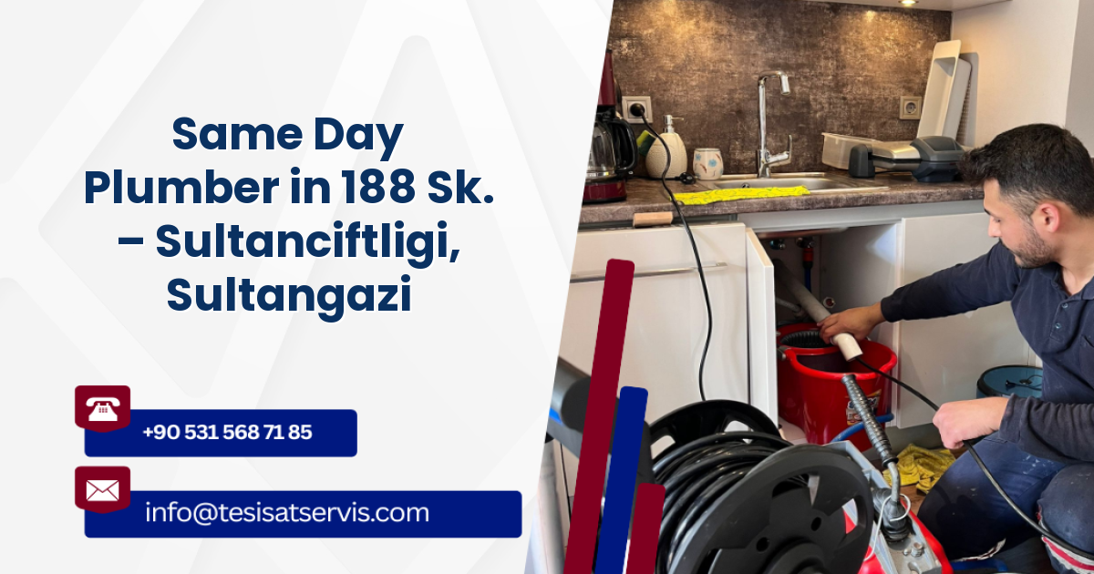 Same Day Plumber in 188 Sk. – Sultanciftligi, Sultangazi