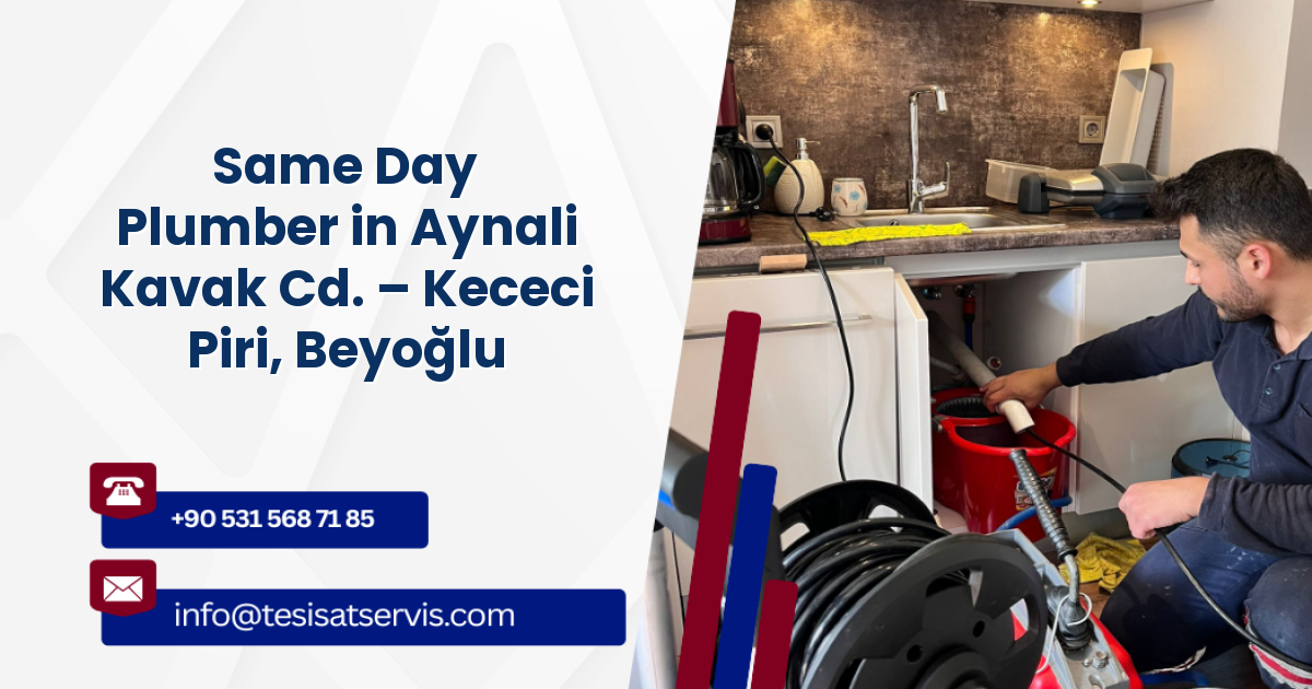 Same Day Plumber in Aynali Kavak Cd. – Kececi Piri, Beyoğlu