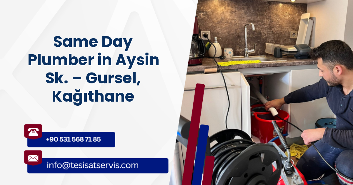 Same Day Plumber in Aysin Sk. – Gursel, Kağıthane