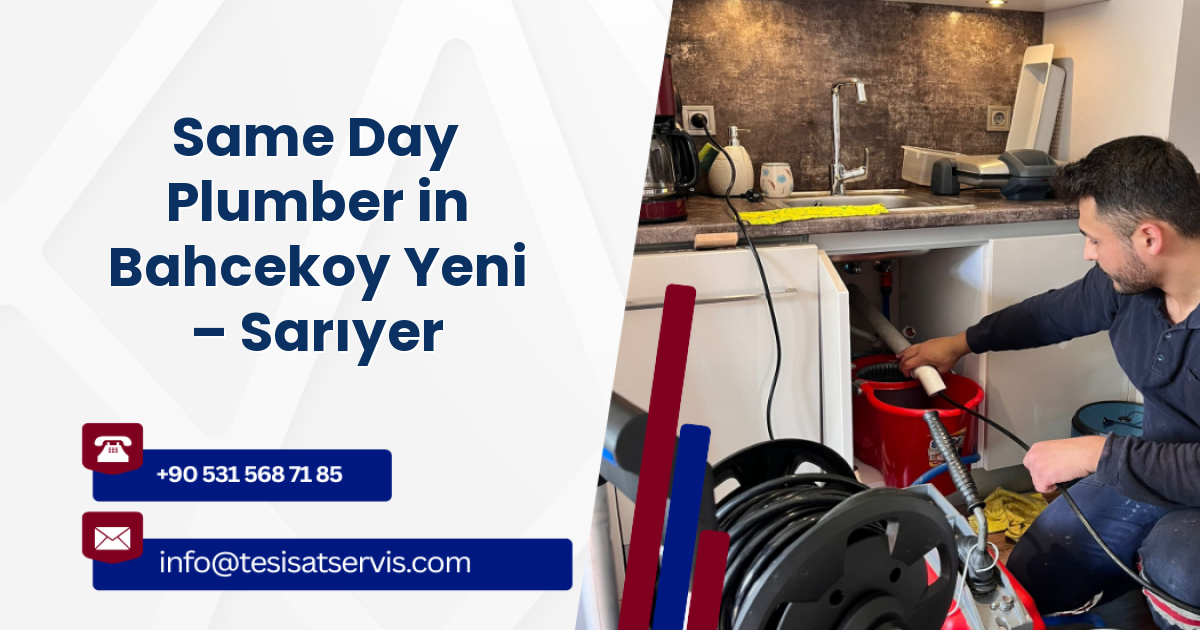 Same Day Plumber in Bahcekoy Yeni – Sarıyer