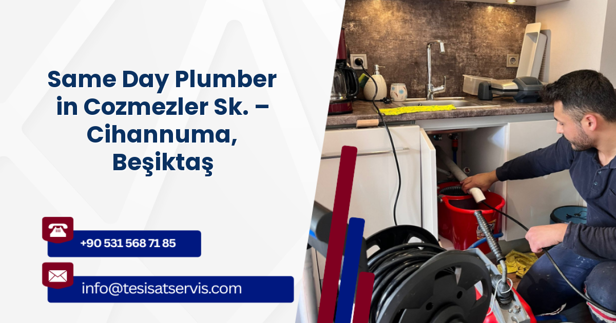 Same Day Plumber in Cozmezler Sk. – Cihannuma, Beşiktaş