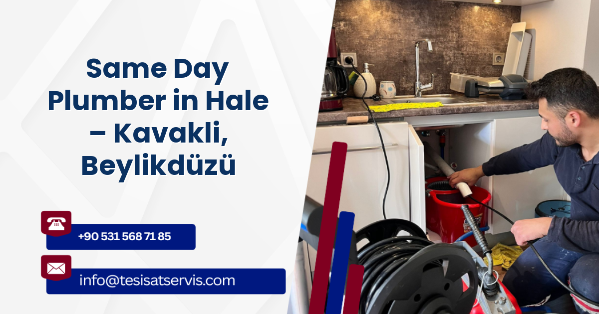 Same Day Plumber in Hale – Kavakli, Beylikdüzü