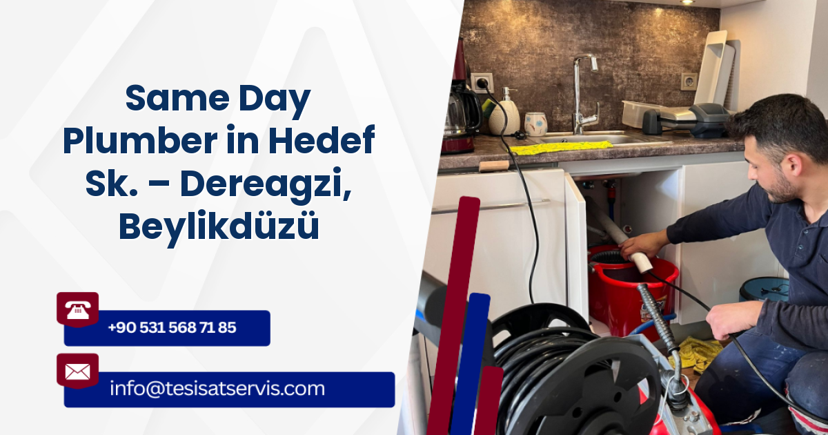 Same Day Plumber in Hedef Sk. – Dereagzi, Beylikdüzü