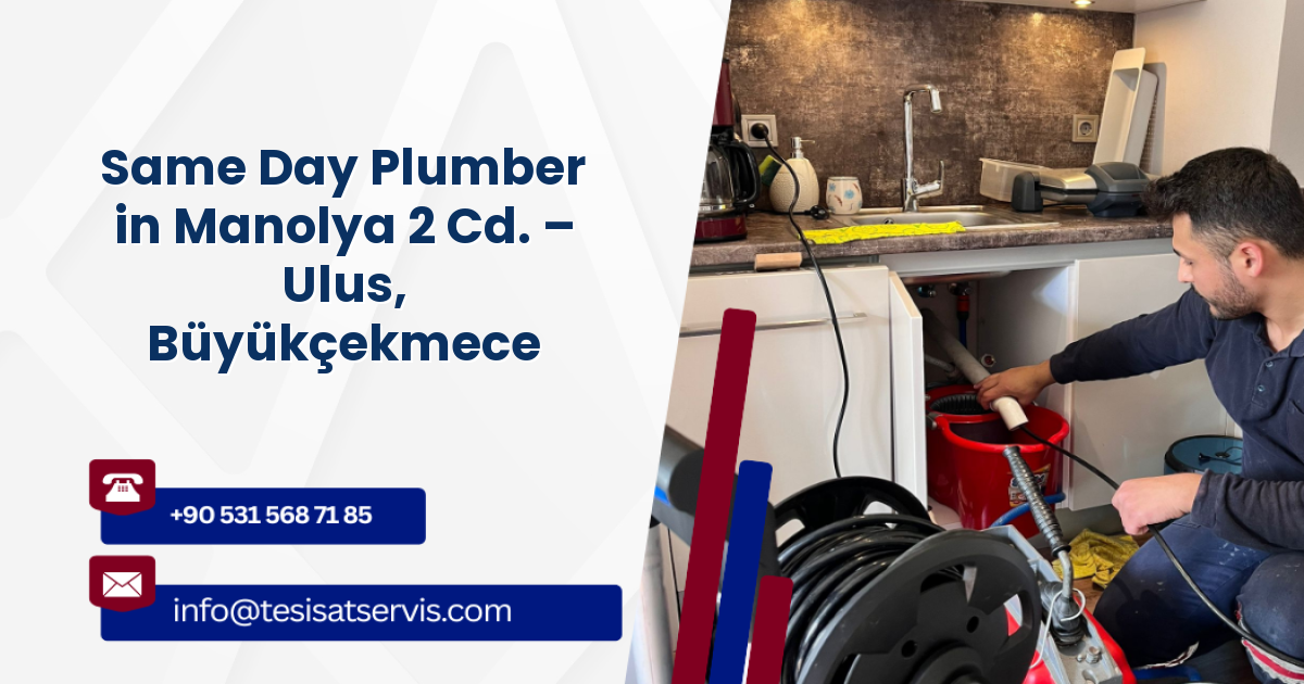 Same Day Plumber in Manolya 2 Cd. – Ulus, Büyükçekmece