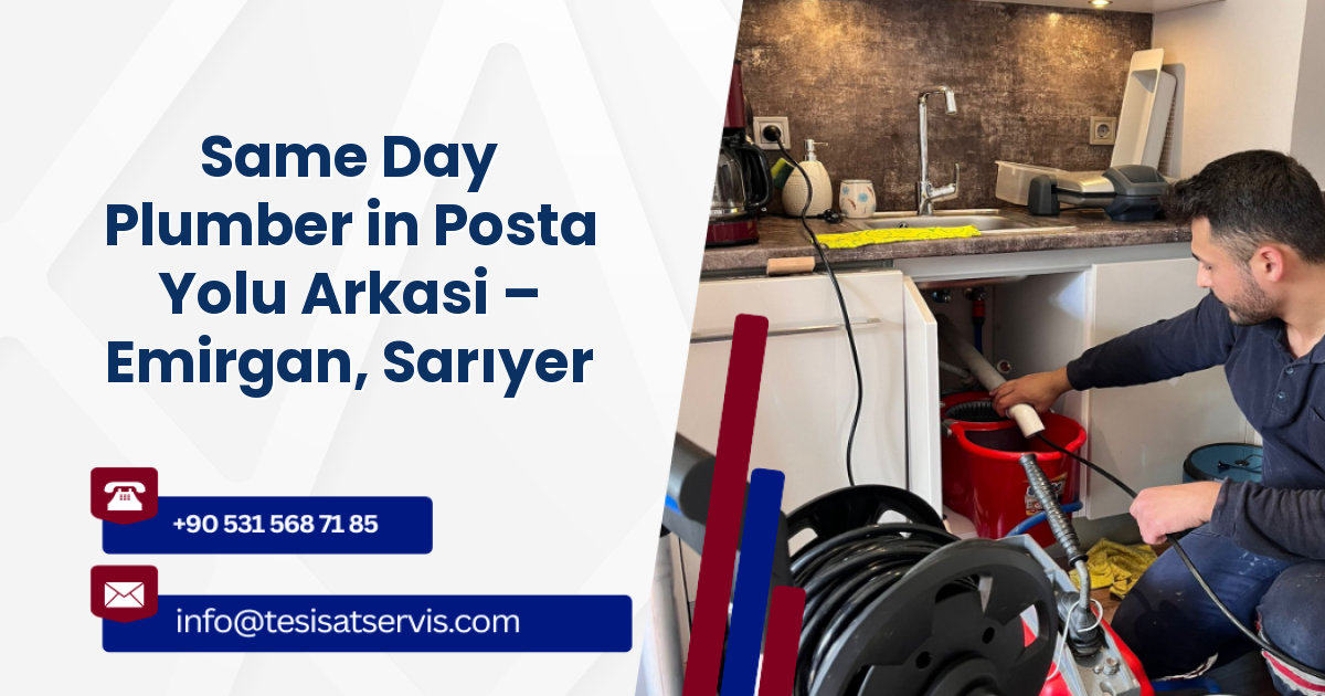 Same Day Plumber in Posta Yolu Arkasi – Emirgan, Sarıyer