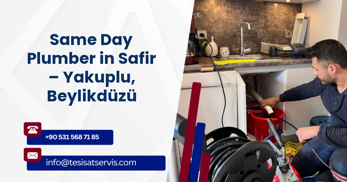 Same Day Plumber in Safir – Yakuplu, Beylikdüzü