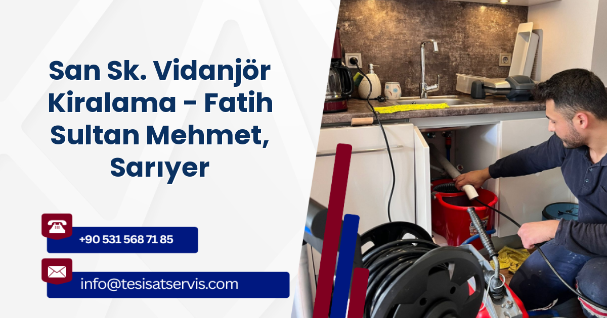 San Sk. Vidanjör Kiralama - Fatih Sultan Mehmet, Sarıyer