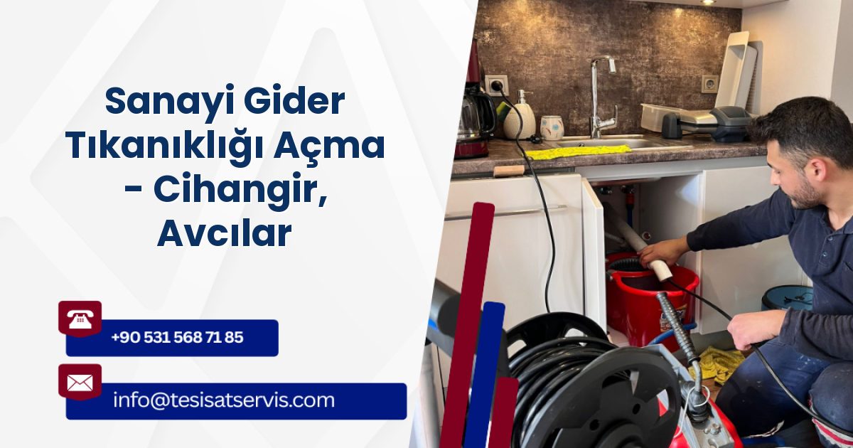 Sanayi Gider Tıkanıklığı Açma - Cihangir, Avcılar