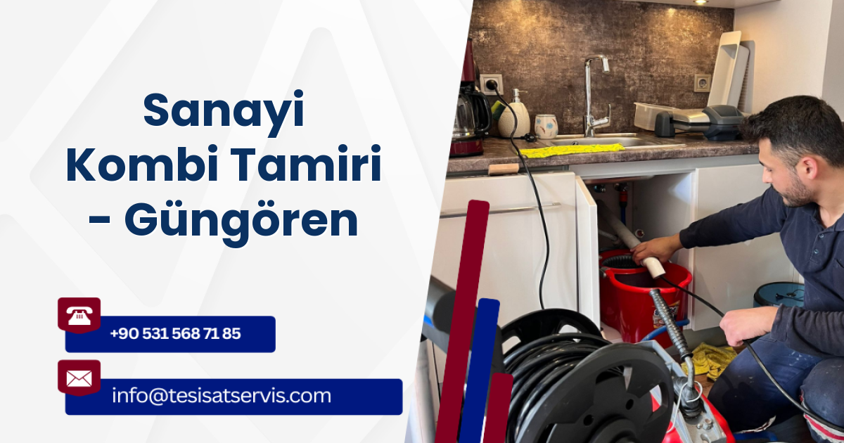 Sanayi Kombi Tamiri - Güngören