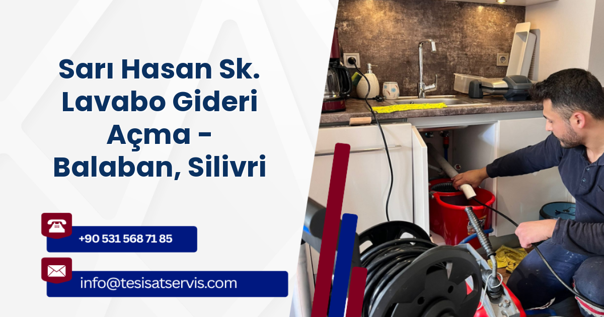 Sarı Hasan Sk. Lavabo Gideri Açma - Balaban, Silivri