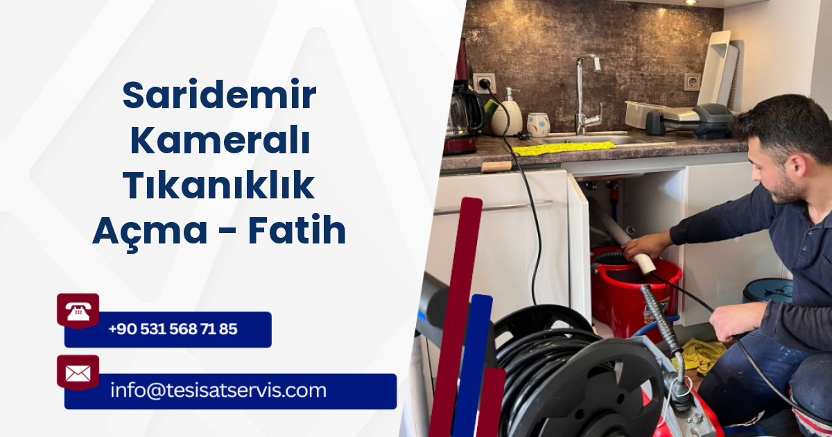 Saridemir Kameralı Tıkanıklık Açma - Fatih