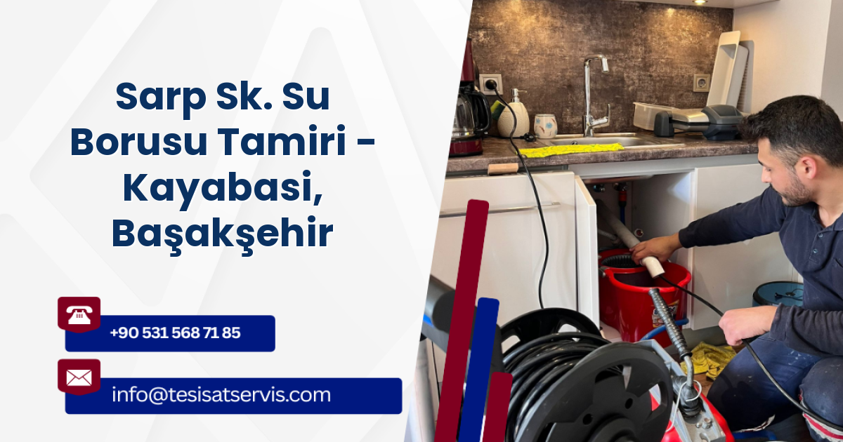 Sarp Sk. Su Borusu Tamiri - Kayabasi, Başakşehir