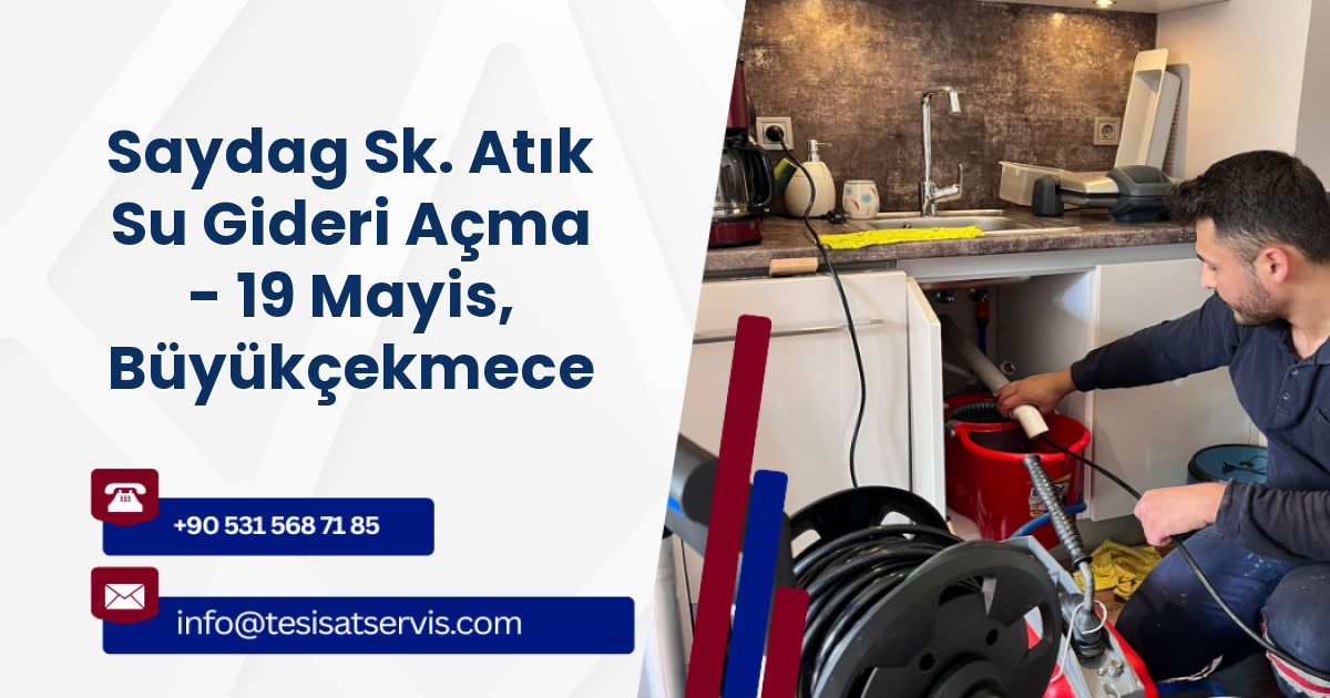 Saydag Sk. Atık Su Gideri Açma - 19 Mayis, Büyükçekmece