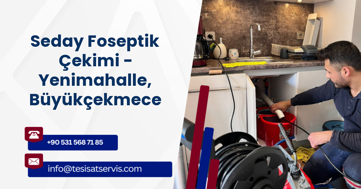 Seday Foseptik Çekimi - Yenimahalle, Büyükçekmece