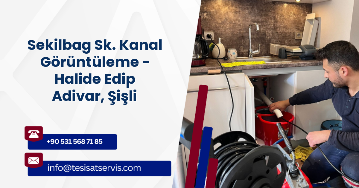 Sekilbag Sk. Kanal Görüntüleme - Halide Edip Adivar, Şişli
