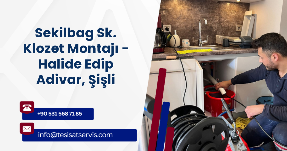Sekilbag Sk. Klozet Montajı - Halide Edip Adivar, Şişli