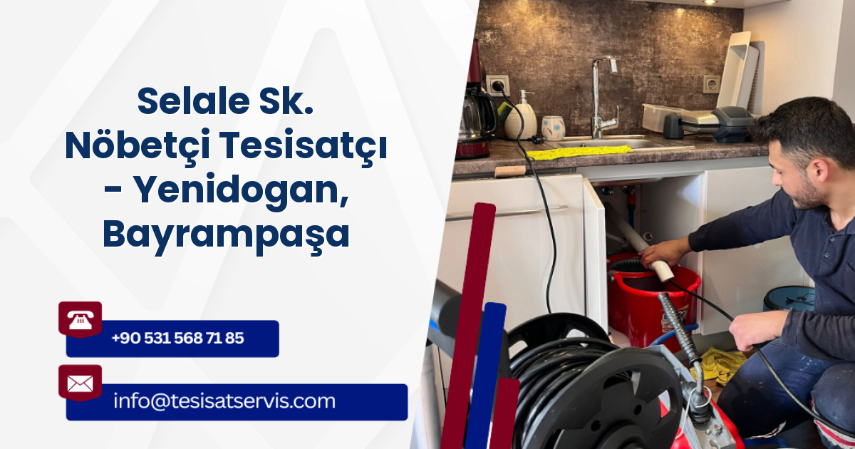 Selale Sk. Nöbetçi Tesisatçı - Yenidogan, Bayrampaşa
