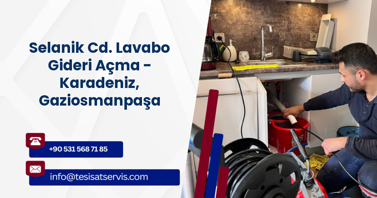 Selanik Cd. Lavabo Gideri Açma - Karadeniz, Gaziosmanpaşa