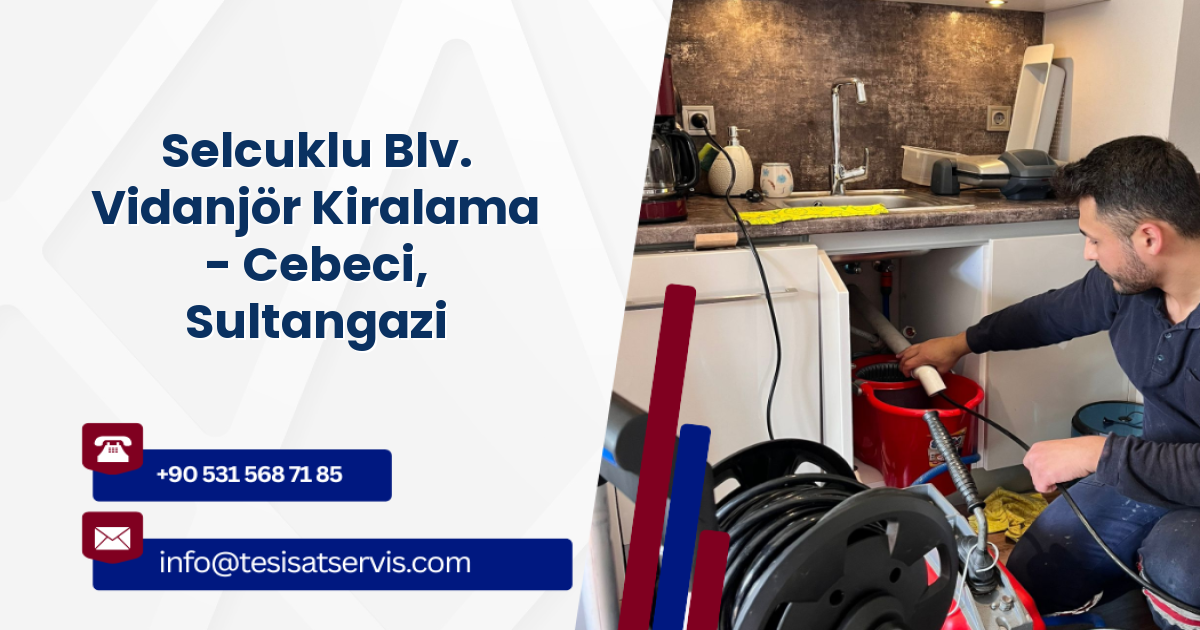 Selcuklu Blv. Vidanjör Kiralama - Cebeci, Sultangazi