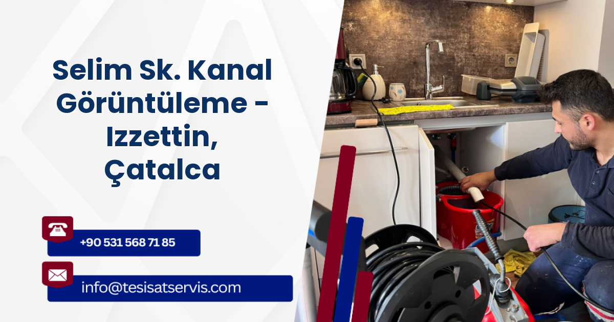 Selim Sk. Kanal Görüntüleme - Izzettin, Çatalca