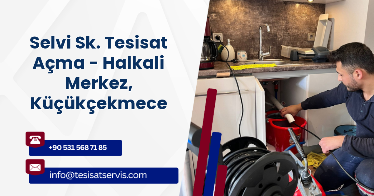 Selvi Sk. Tesisat Açma - Halkali Merkez, Küçükçekmece