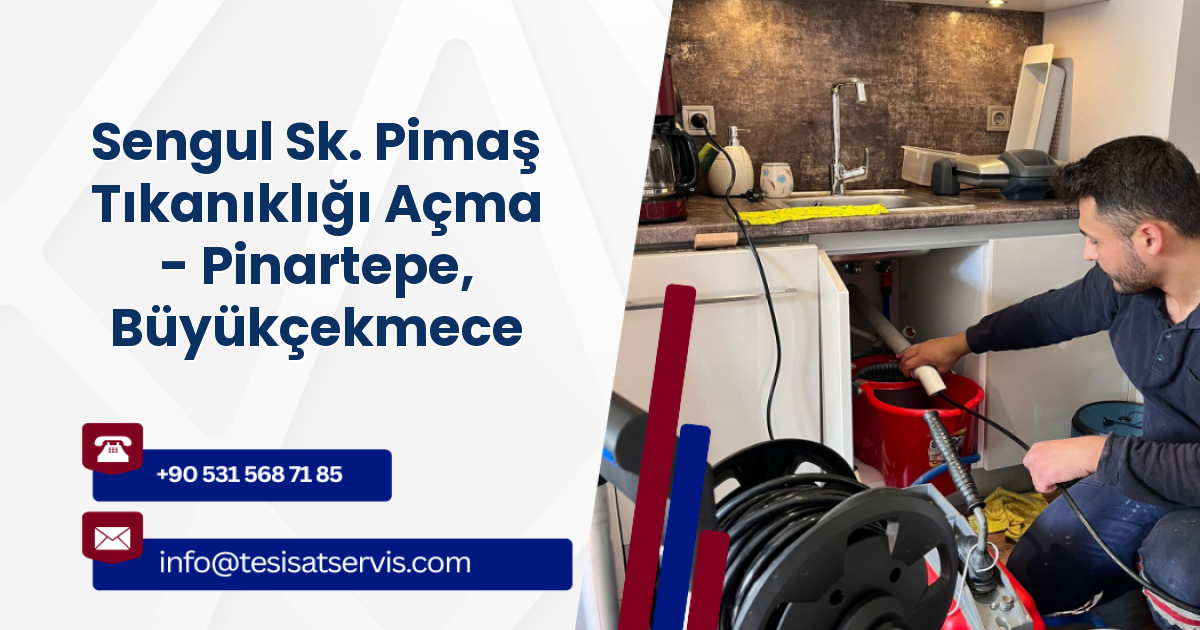 Sengul Sk. Pimaş Tıkanıklığı Açma - Pinartepe, Büyükçekmece