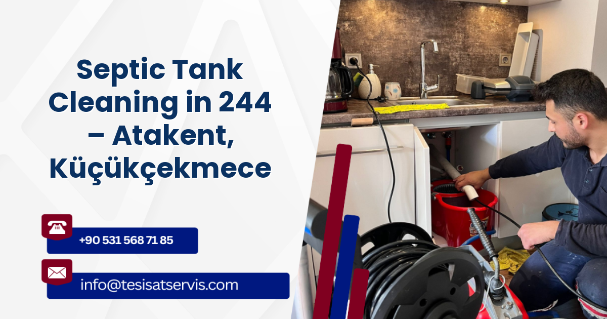 Septic Tank Cleaning in 244 – Atakent, Küçükçekmece