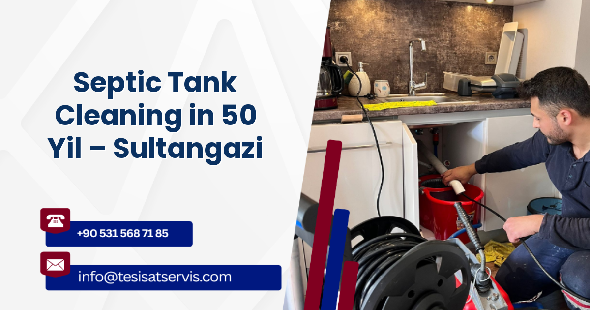 Septic Tank Cleaning in 50 Yil – Sultangazi