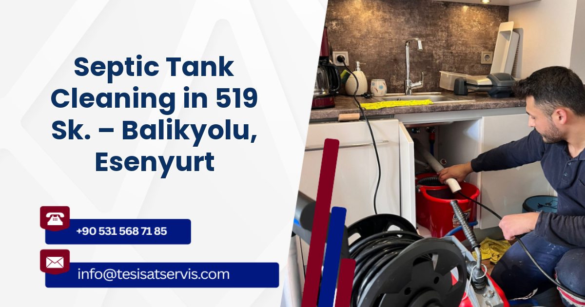 Septic Tank Cleaning in 519 Sk. – Balikyolu, Esenyurt