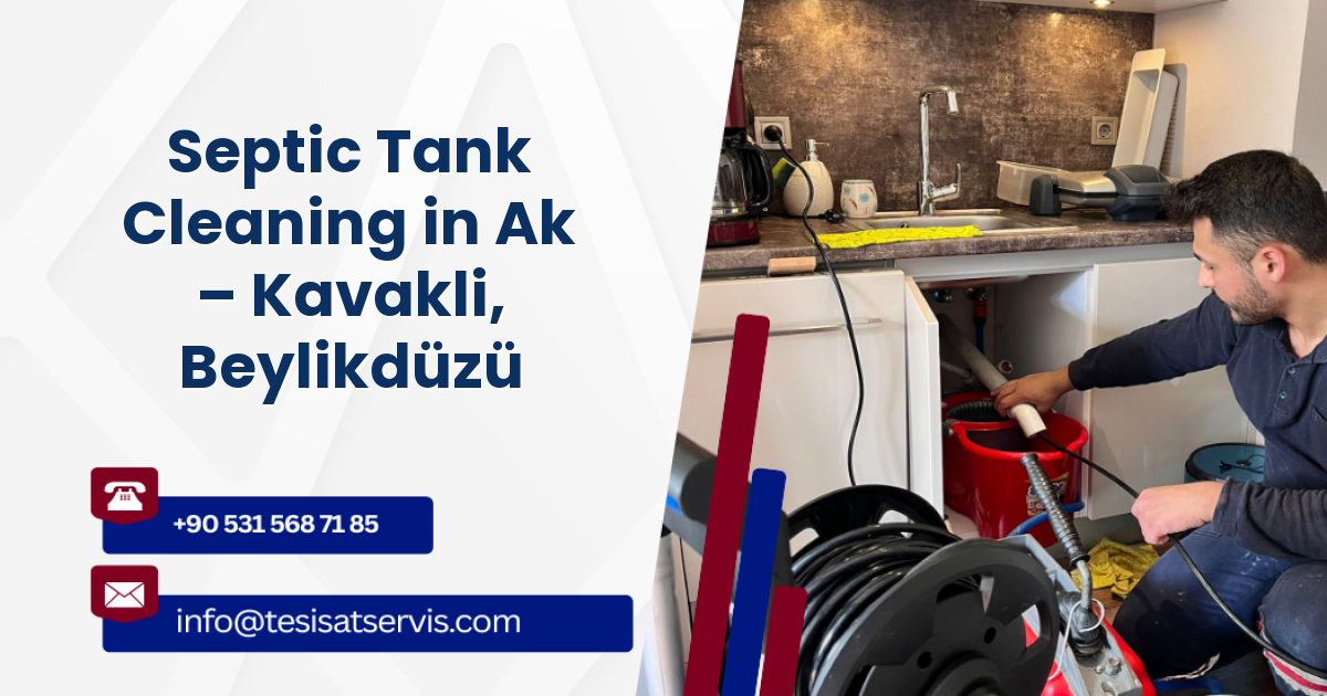 Septic Tank Cleaning in Ak – Kavakli, Beylikdüzü
