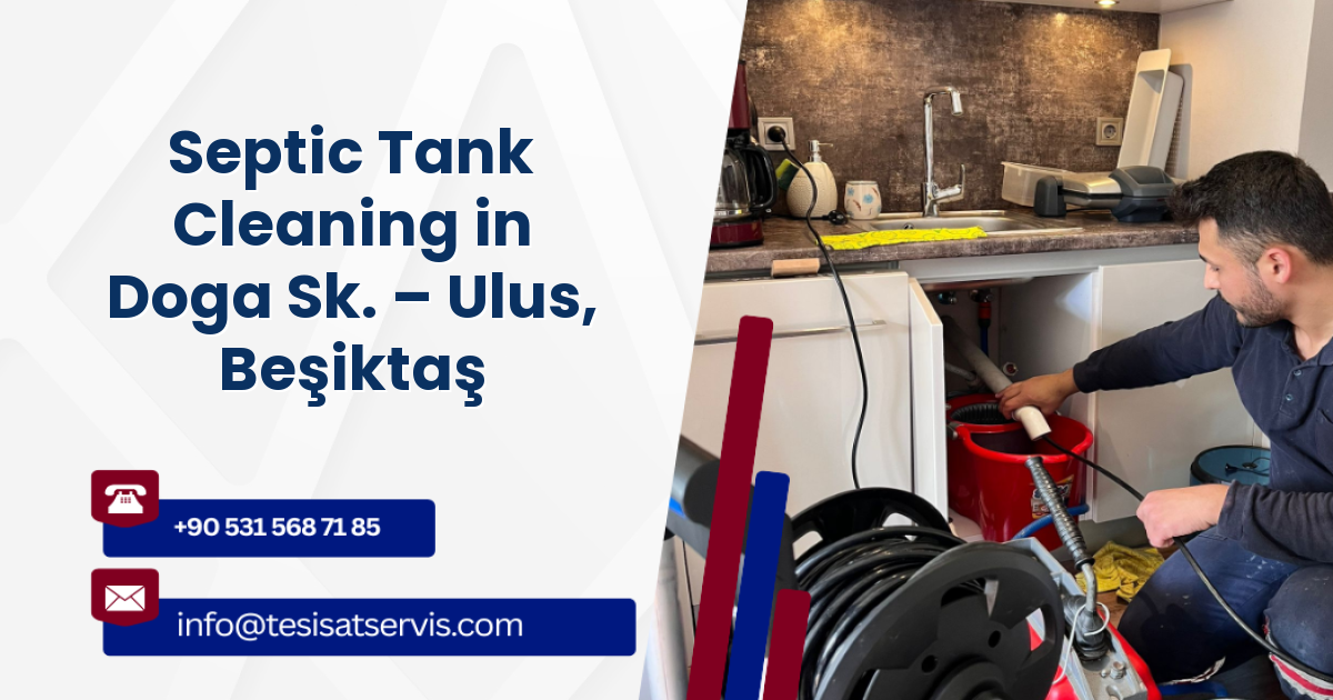 Septic Tank Cleaning in Doga Sk. – Ulus, Beşiktaş