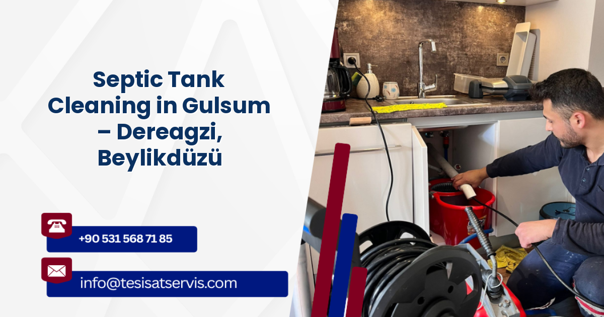 Septic Tank Cleaning in Gulsum – Dereagzi, Beylikdüzü