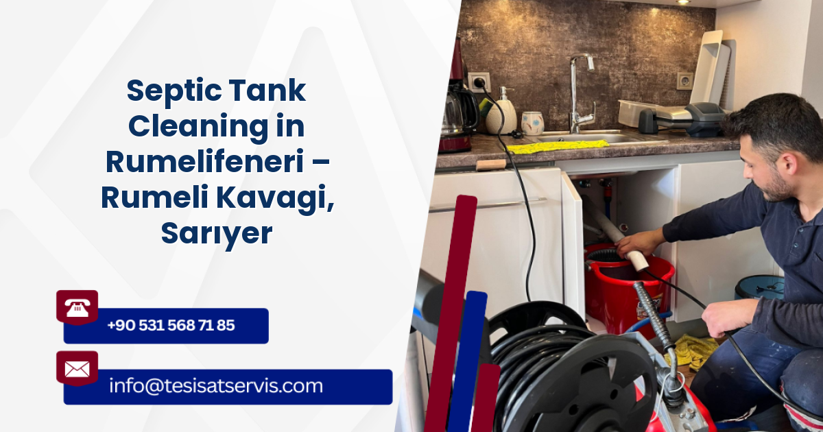 Septic Tank Cleaning in Rumelifeneri – Rumeli Kavagi, Sarıyer