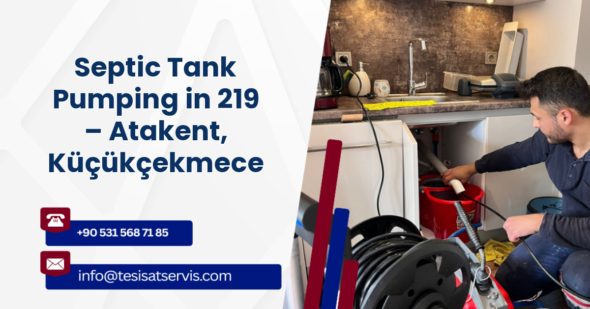 Septic Tank Pumping in 219 – Atakent, Küçükçekmece