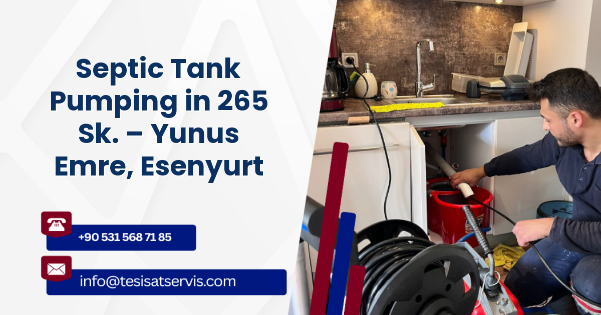 Septic Tank Pumping in 265 Sk. – Yunus Emre, Esenyurt