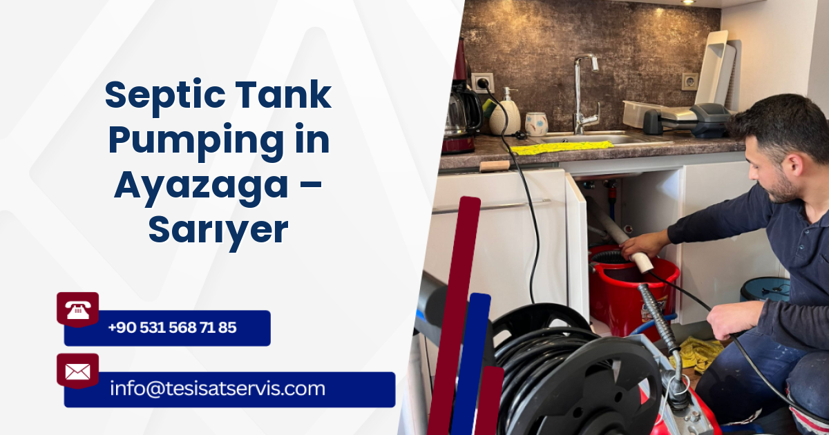 Septic Tank Pumping in Ayazaga – Sarıyer