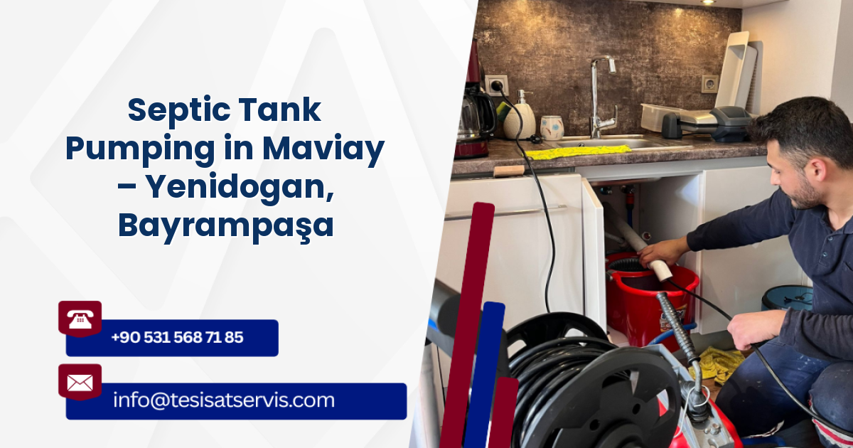 Septic Tank Pumping in Maviay – Yenidogan, Bayrampaşa