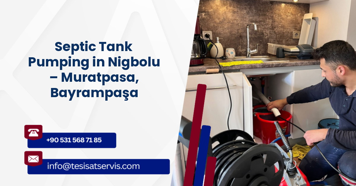 Septic Tank Pumping in Nigbolu – Muratpasa, Bayrampaşa