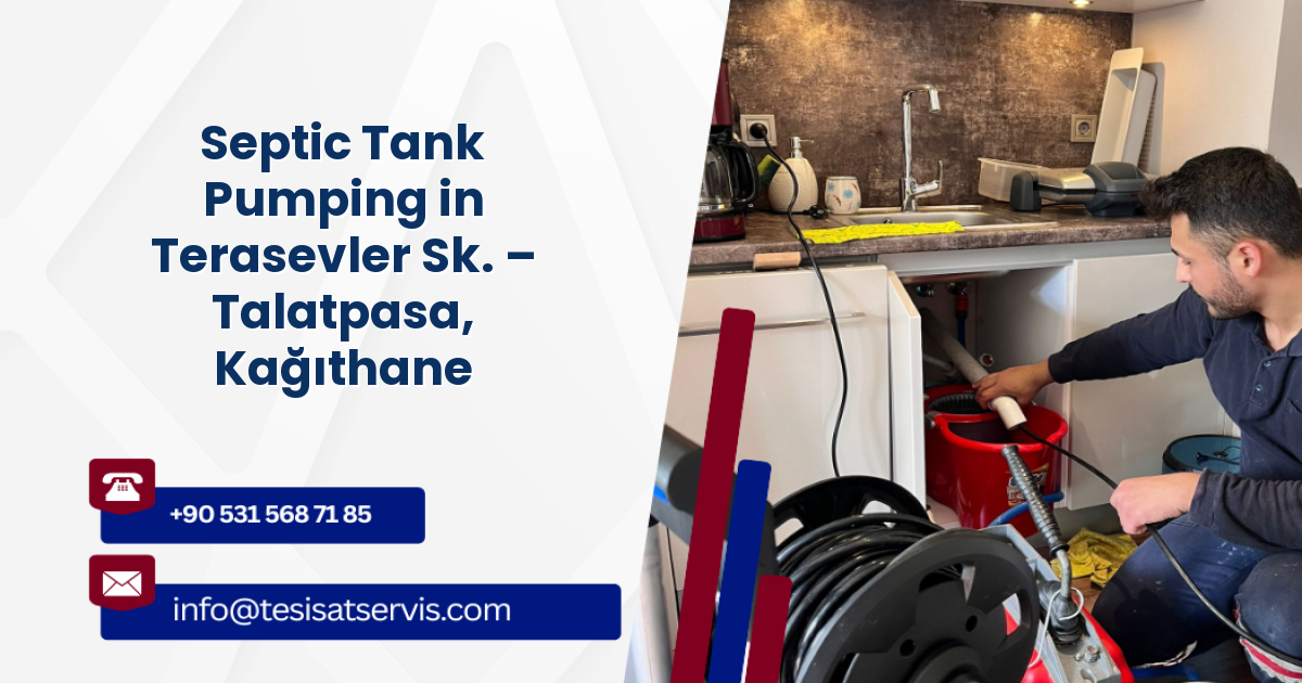 Septic Tank Pumping in Terasevler Sk. – Talatpasa, Kağıthane