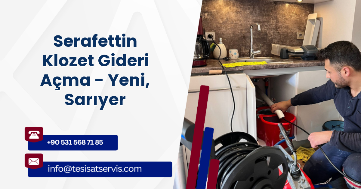 Serafettin Klozet Gideri Açma - Yeni, Sarıyer