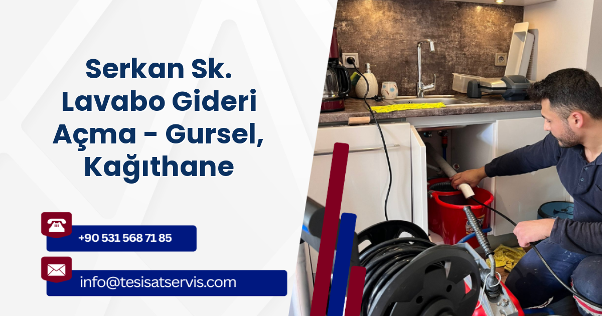 Serkan Sk. Lavabo Gideri Açma - Gursel, Kağıthane
