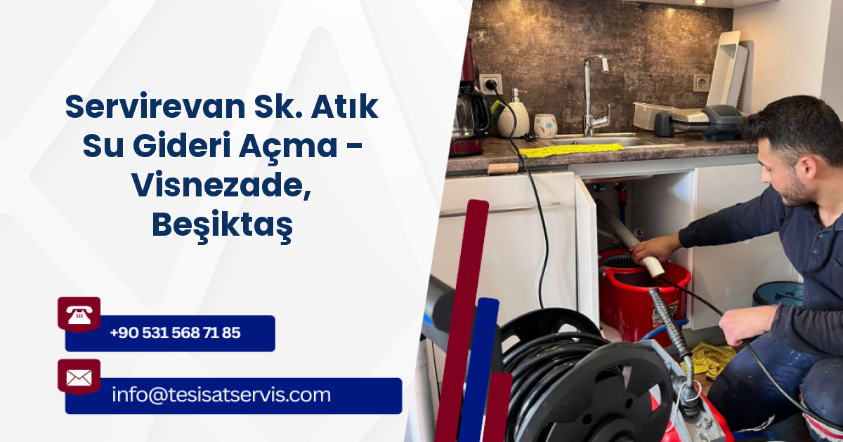 Servirevan Sk. Atık Su Gideri Açma - Visnezade, Beşiktaş
