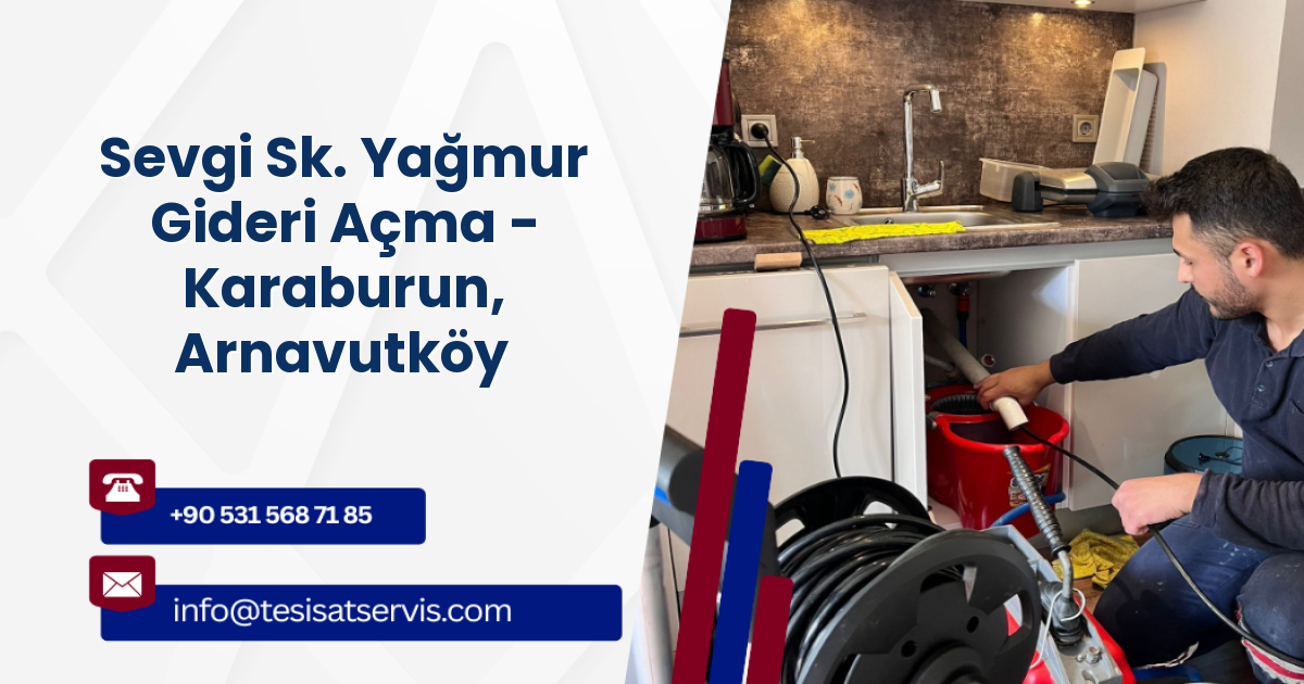 Sevgi Sk. Yağmur Gideri Açma - Karaburun, Arnavutköy