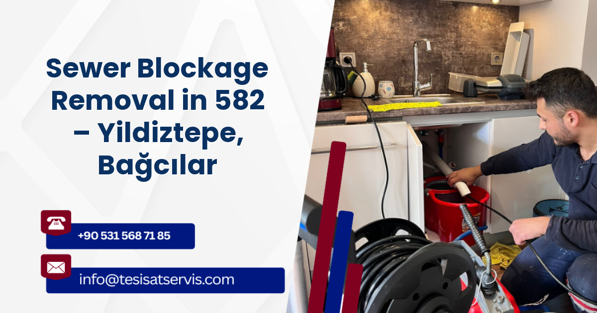Sewer Blockage Removal in 582 – Yildiztepe, Bağcılar