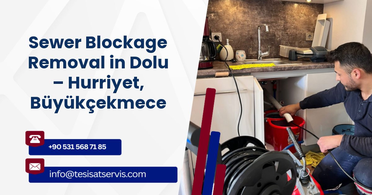 Sewer Blockage Removal in Dolu – Hurriyet, Büyükçekmece