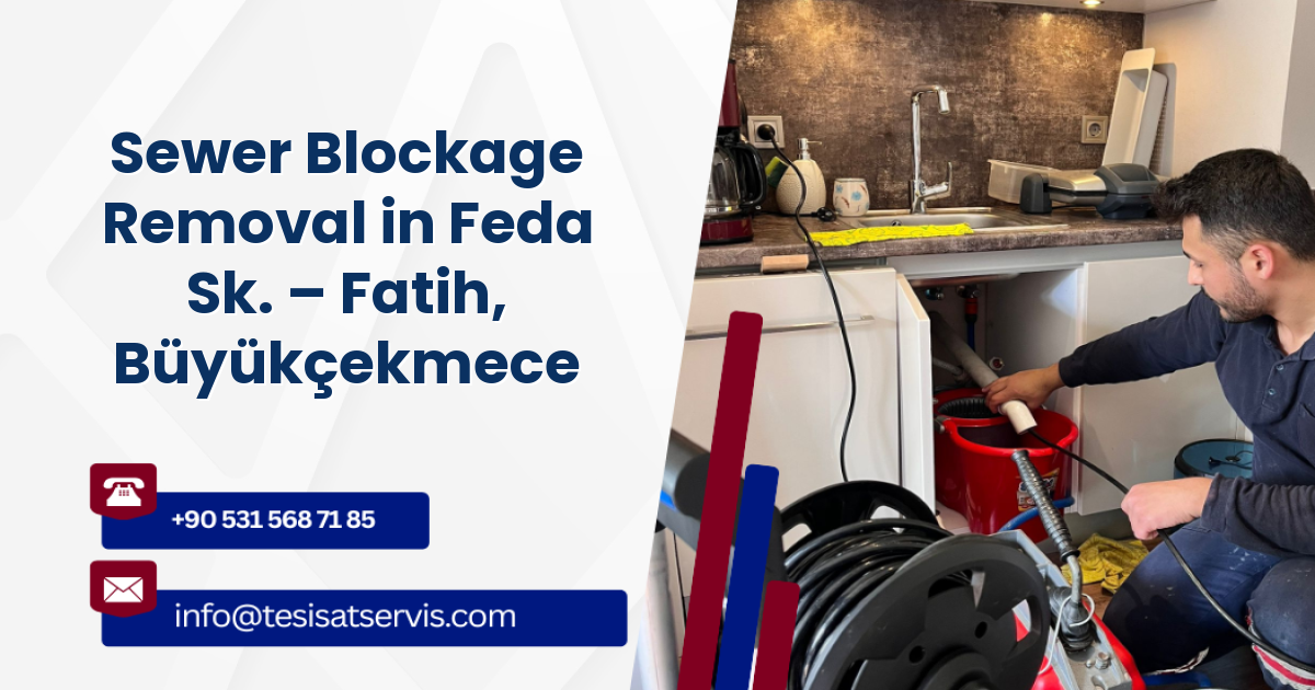 Sewer Blockage Removal in Feda Sk. – Fatih, Büyükçekmece