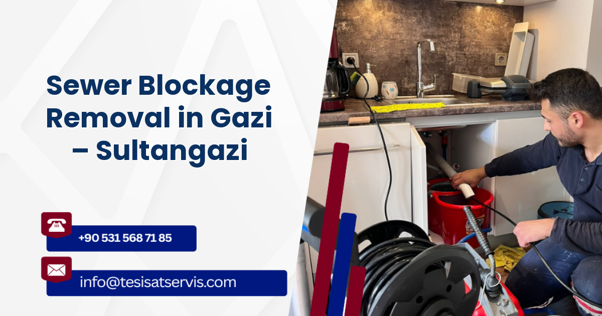 Sewer Blockage Removal in Gazi – Sultangazi