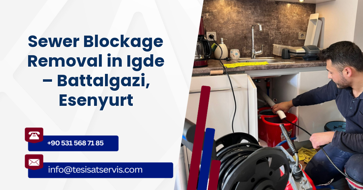 Sewer Blockage Removal in Igde – Battalgazi, Esenyurt
